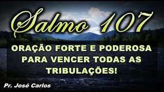 ((🔴)) SALMO 107 ORAÇÃO FORTE E PODEROSA PARA VENCER TODAS AS TRIBULAÇÕES!