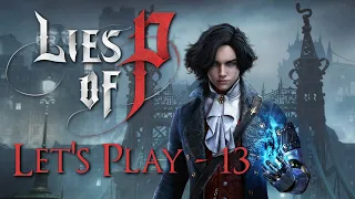Lies of P - Let's Play - Part 13 | King's Flame, Fuoco Bossfight Attempts - The Entire Time!
