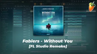 Fablers - Without You (FL Studio Remake + Free Flp)