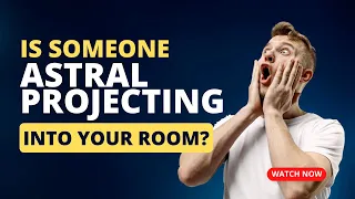 Could Someone Astral Project Into Your Dreams? | Astral Projection is Real