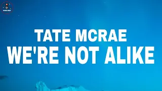 Tate Mcrae - We're Not Alike (Lyrics)