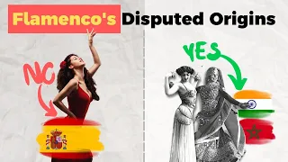 The truth about Flamenco's Origins: Morocco, India, or something else?