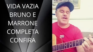 APRENDA TOCAR VIDA VAZIA COMPLETA BRUNO E MARRONE