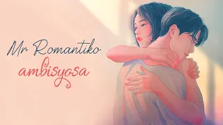 Mr Romantiko - Ambisyosa.. | Love Stories