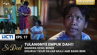 TIDUR DI LUAR!! Bang Beni Nyuruh Mandra Jadi Hansip | SI DOEL | EPS.17 | SEASON 2 (2/2)