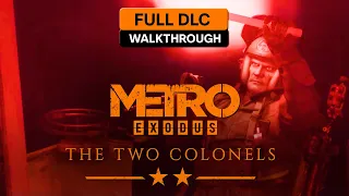 Metro Exodus – The Two Colonels - Full DLC Game Walkthrough – Sad Ending - Enhanced 4K 60 FPS on PC