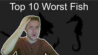 Top 10 Worst Fish