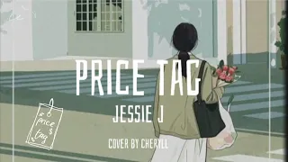 [Lyrics+Vietsub] Price tag - Jessie J | cover by Cheryll🏷// Cloud chill.