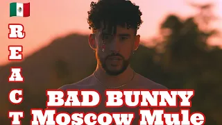 Bad Bunny - Moscow Mule (Official Video) | Un Verano Sin Ti | • 🇲🇽🇺🇲 REACTION VIDEO