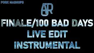 Finale/100 Bad Days (Live Edit) Instrumental