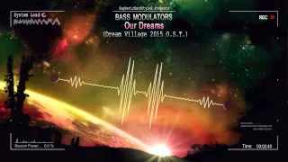 Bass Modulators - Our Dreams (Dream Village 2015 O.S.T.) [HQ Original]