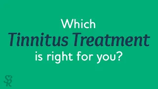 Tinnitus Treatment (Which Treatment is right for me?) | Sound Relief Tinnitus & Hearing Center