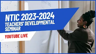 NTIC 2023-2024 TEACHERS’ DEVELOPMENTAL SEMINAR