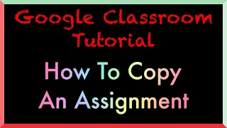 Copy an assignment from one google classroom to another