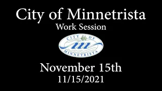 2021.11.15 Minnetrista Work Session