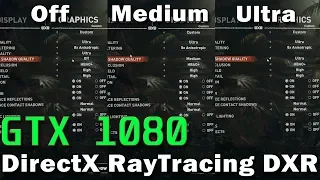GTX 1080 DXR Compared: Shadow of The Tomb Raider - Off vs. Medium vs. Ultra RayTracing