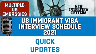 Who is getting US Immigrant Visa Interview by US Embassy ? NVC Interview Schedule 2021 IMMIGRATION