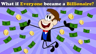 What if Everyone became a Billionaire? + more videos | #aumsum #kids #children #education #whatif