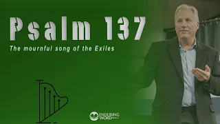 Psalm 137 - The Mournful Song of the Exiles