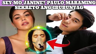 SEY MO JANINE? PAULO MARAMING SEKRETO NA IBUBUNYAG