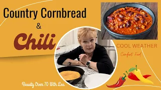 Country Cornbread & Chili #comfortfoods #cornbread #cookingvideos #myrecipe #cookingover70