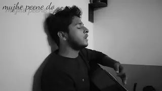 MUJHE  PEENE   DO  ||  UNPLUGGED VERSION  ||