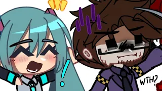 Hatsune miku when she meets William Afton // random post // fnaf¿ gc