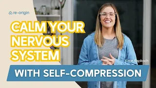 Calm Your Nervous System With Self-Compression