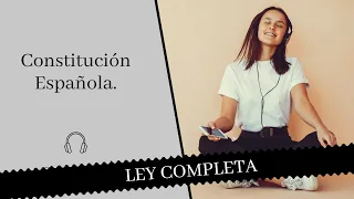 ¡LEY COMPLETA! 📖 Constitución Española 📖 - 🎧 Audiolibro 🎧