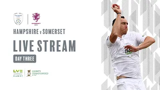 Live Stream: Hampshire v Somerset - LV= County Championship, Day Three