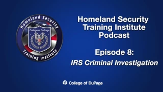 Homeland Security Training Institute Podcast - Episode 8: IRS Criminal Investigation
