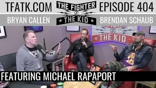 The Fighter and The Kid - Episode 404: Michael Rapaport