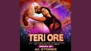 Teri Ore Remix By AK Stories