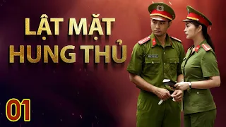 [Phim Việt Nam] LẬT MẶT HUNG THỦ || Tập 1 || Phim Hình Sự Tâm Lý Xã Hội