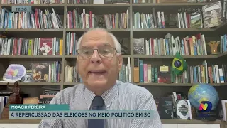 Moacir Pereira: a repercussão das eleições no meio político em SC