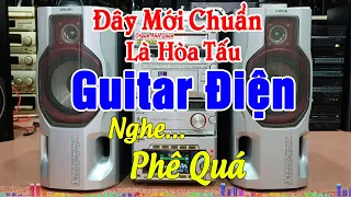 Đây Mới Chuẩn Là Nhạc Hòa Tấu Guitar Điện - Nghe Phê Quá - Hòa Tấu Guitar Rumba Đỉnh Cao 2023