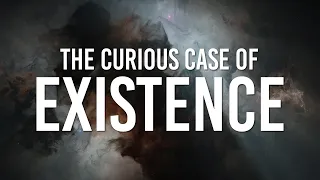 The Curious Case of Existence: Why is There Something Rather Than Nothing?