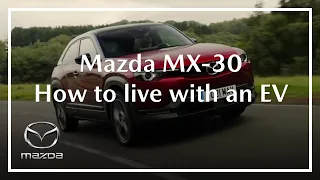 Mazda MX-30 | How to live with an EV