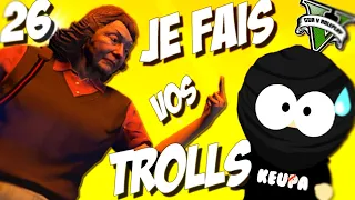 Je fais vos TROLLS 26 ! (GTA 5 RP)