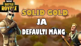 Solid Gold Ja Defaulti Mäng! (Fortnite Battle Royale)