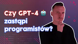 Przewodnik po GPT-4. Czy AI zastąpi programistów?