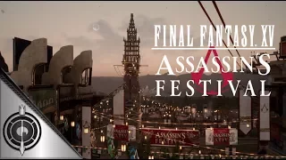 THE BROTHERHOOD // Final Fantasy XV: Assassin's Festival