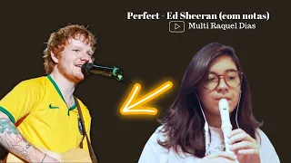 Perfect - Ed Sheeran | Partitura com Notas para Flauta Doce #Multi Raquel Dias