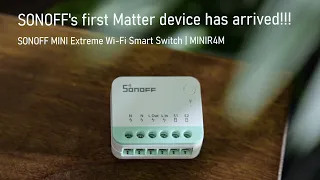 SONOFF's First Matter Device - MINI Extreme Wi-Fi Smart Switch