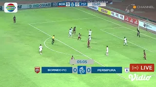 🔴 BORNEO FC VS PERSIPURA JAYAPURA - LIVE INDOSIAR BRI LIGA 1