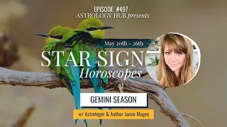 [STAR SIGN HOROSCOPES WEEKLY] "Gemini Season!" May 20 - May 26, 2022 w/ Jamie Magee