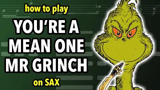 How to play You're a Mean One Mr Grinch | Saxplained