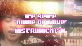 Ice Spice - 'Name of Love' | Instrumental