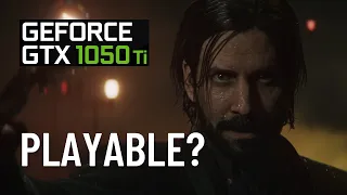 Can You Play Alan Wake 2 on GTX 1050 TI?