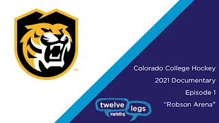 Colorado College Hockey 2021-22 Season Documentary Episode 1 - Robson Arena